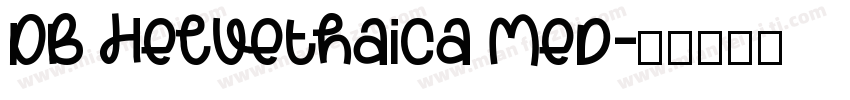 DB Helvethaica Med字体转换
